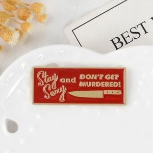 🎉 New Stay Sexy Don’t Get Murdered Murderino Pin
